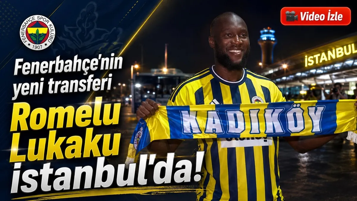 Romelu Lukaku Fenerbahçe için İstanbul'da