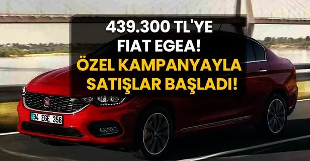 439.300 TL’ye Fiat Egea fırsatı! Özel kampanya ile satışlar başladı! Son 1 gün