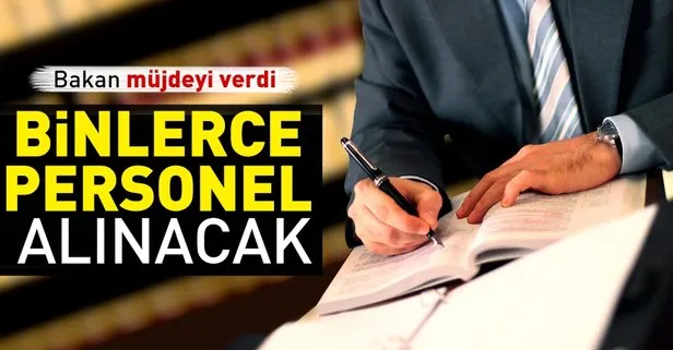 Bakan açıkladı! Binlerce personel alınacak