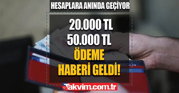 Hesaplara anında geçiyor! Nakit ihtiyacı olan kişilere 20.000 TL-50.000 TL ödeme haberi geldi!
