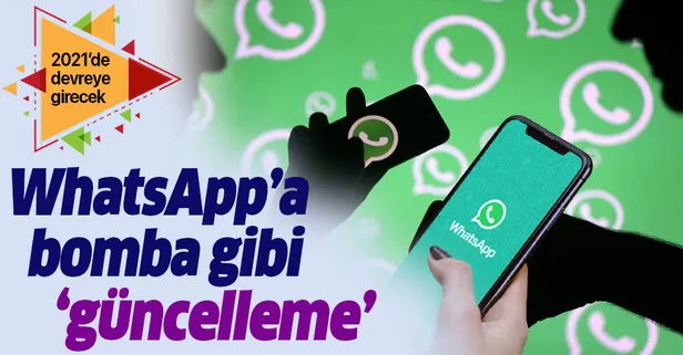 WhatsApp'tan 'güncelleme' kararı! 2021'de başlıyor
