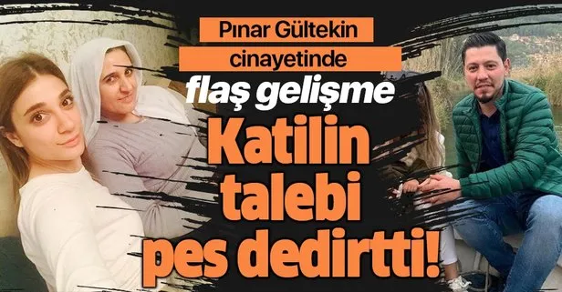 Pınar Gültekin’in ailesinden mahkemede flaş çıkış!