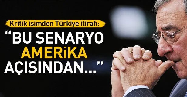 ABD’nin eski Savunma Bakanı ve eski CIA Başkanı Leon Panetta’dan Türkiye itirafı