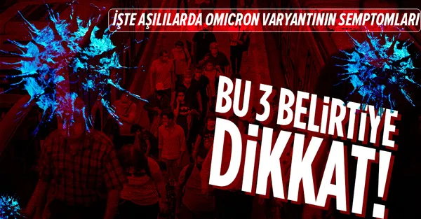 Koronavirüs aşısı yaptırana Omicron varyantı bulaşır mı? İşte aşılılarda Omicron varyantının belirtileri-1