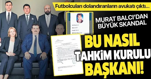 Tahkim Kurulu Baskani Murat Balci Dan Buyuk Skandal Futbolculari Dolandiranlarin Avukati Cikti Takvim
