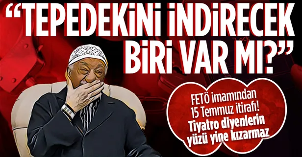 FETÖ imamı Özgür Kaya'dan canlı yayında 15 Temmuz itirafı: En tepedekini indirecek biri var mı?