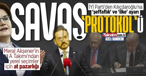 Gizli protokol sonrası İYİ Parti’den Kılıçdaroğlu’na ’şeffaflık’ ve ’ilke’ ayarı! Akşener’in A Takımı’ndan yerel seçim için at pazarlığı