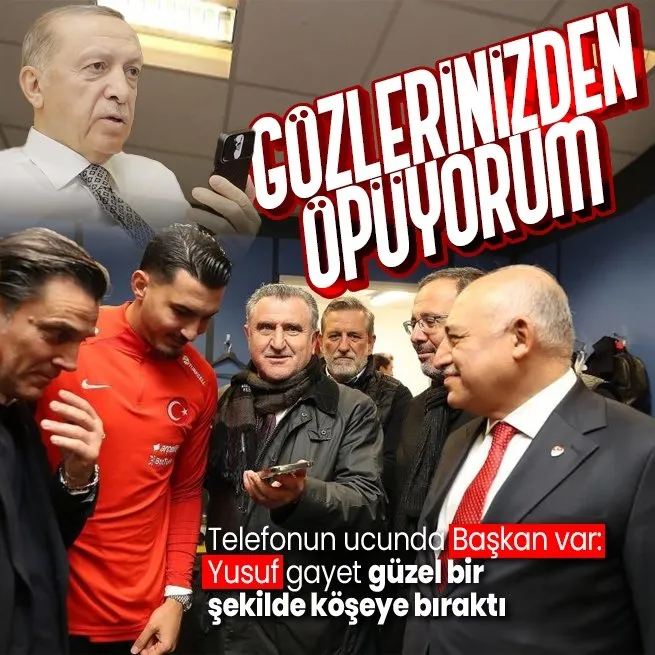 Başkan Erdoğandan A Milli Futbol Takımına tebrik telefonu: Yusuf gayet güzel bir şekilde köşeye bıraktı