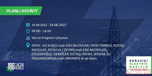 1.5 - 8 saat sürebilir! İstanbul'u etkileyecek elektrik kesintisi: Bağcılar, Eyüpsultan, Fatih... Mahalle mahalle sokak sokak tüm detaylar - 23
