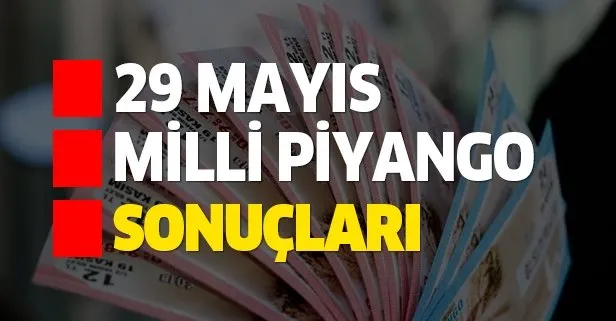 29 Mayıs Milli Piyango sonuçları açıklandı!