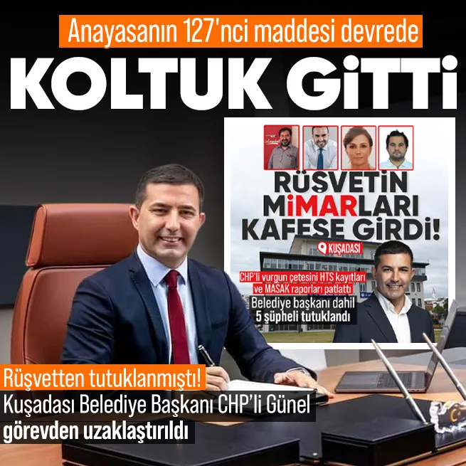 Kuşadasında rüşvet dalgası: Tutuklanan CHPli belediye başkanı Ömer Günel görevden uzaklaştırıldı
