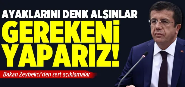 Ayaklarını denk alsınlar gerekeni yaparız