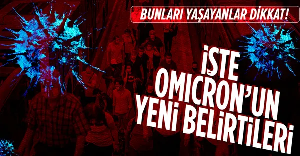 Omicron varyantının yeni belirtileri ortaya çıktı! Bunları yaşıyorsanız dikkat!-1