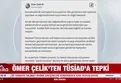 Ömer Çelik'ten TÜSİAD'a tepki!