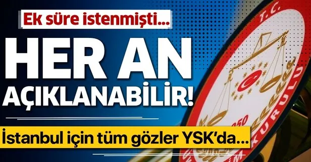 YSK’da İstanbul seçimleri için gerekçeli karar mesaisi! Gerekçeli karar ne zaman açıklanacak?
