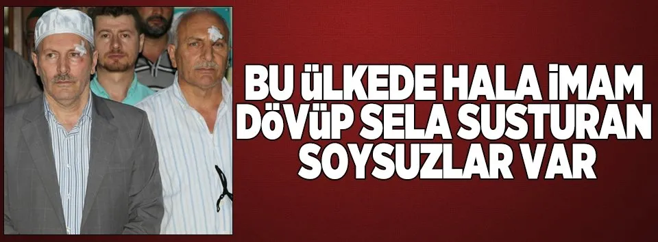 Sela okuyan imama alçak saldırı