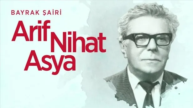 bayrak-sairi-arif-nihat-asya-kimdir-arif-nihat-asya-hayati-ve-eserleri-1662970298581.jpg