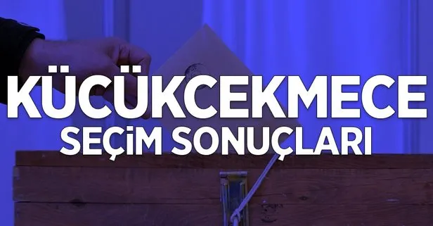 İstanbul Küçükçekmece 2019 yerel seçim sonuçları! AK Parti, CHP, SP kim önde?
