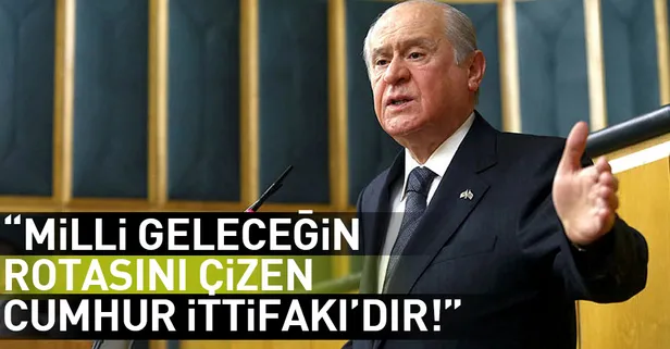 Bahçeli: "Milli geleceğin rotasını çizen Cumhur İttifakı’dır"