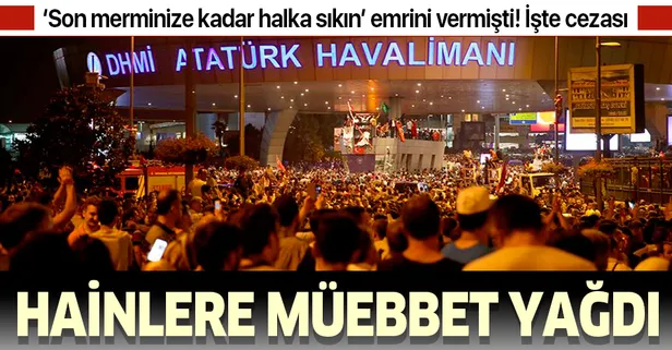 Son dakika haberi: Atatürk Havalimanı'nı işgal girişimi davasında karar verildi