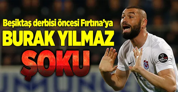 Trabzonspor'da Burak Yılmaz şoku