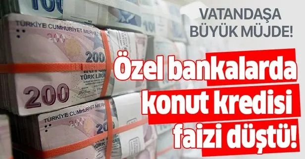Özel bankalarda en uygun konut kredisi faizi düştü!