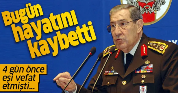 Yaşar Büyükanıt hayatını kaybetti