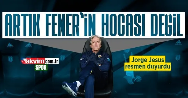 Fenerbahçe Tenik Direktörü Jorge Jesus’tan ayrılık açıklaması: Fenerbahçe’nin teknik direktörü değilim