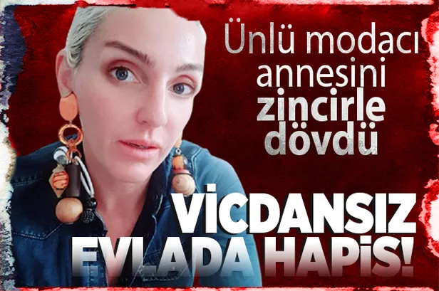 Annesini zincirle döven ünlü modacı Berra Terzioğlu'nun 3 yıl hapsi isteniyor!-1