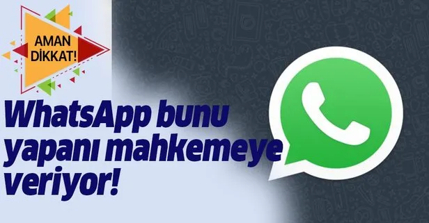 WhatsApp yeni kuralları açıkladı! Milyonlar şokta! WhatsApp bunu yapanı mahkemeye veriyor