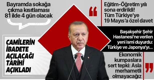 Son dakika: Başkan Erdoğan açıkladı: Bayramda sokağa çıkma kısıtlaması 4 gün olacak
