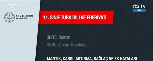 11. Sınıf Türk Dili Ve Edebiyatı Dersi - Konu: Mantık, Karşılaştırma, Bağlaç Ve Ek Hataları - 1 Nisan 2020 Çarşamba