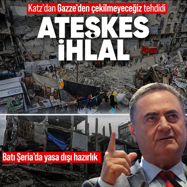 İsrail ateşkesi ihlal ediyor! Katzdan Gazzeden çekilmeyeceğiz tehdidi
