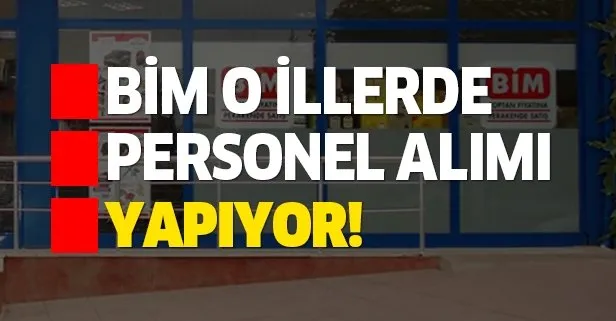 BİM kasiyer, gıda ve reyon personeli alımı yapacak!