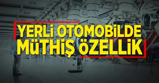 Yerli otomobilde müthiş özellik