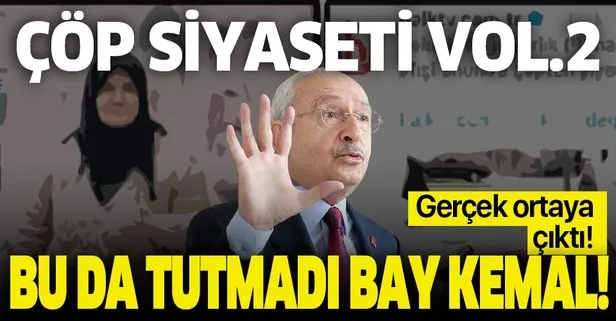 CHP Genel Başkanı Kemal Kılıçdaroğlu çöp siyasetinden vazgeçmiyor! Bir yalanı daha ortaya çıktı