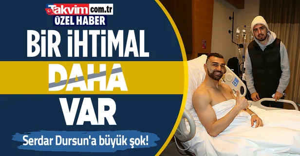 Fenerbahçe'ye Serdar Dursun şoku! Elmacık kemiği kırıldı