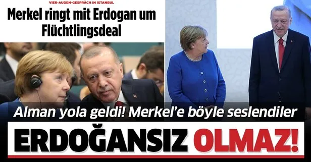 Alman Bild Gazetesi Merkel’e böyle seslendi: Erdoğansız olmaz