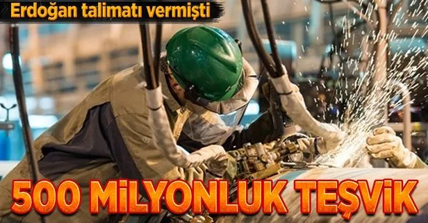 500 milyonluk teşvik
