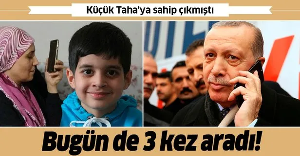 Başkan Erdoğan tedavisini üstlendiği Taha için bugün de üç kez aradı