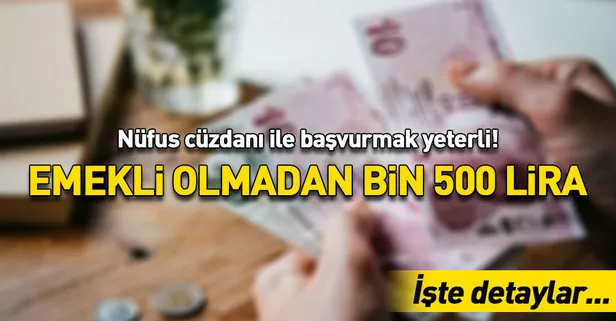 Emekli olmadan bin 500 lira ödenek alma fırsatı