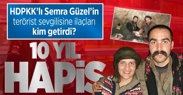 SON DAKİKA: HDP’li Semra Güzel’in terörist sevgilisi Volkan Bora’ya ilaç sağlayan eski hemşire Süreyya R.Ç.’nin 10 yıl hapsi isteniyor