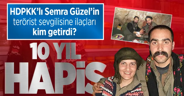 SON DAKİKA: HDP'li Semra Güzel'in terörist sevgilisi Volkan Bora'ya ilaç sağlayan eski hemşire Süreyya R.Ç.'nin 10 yıl hapsi isteniyor