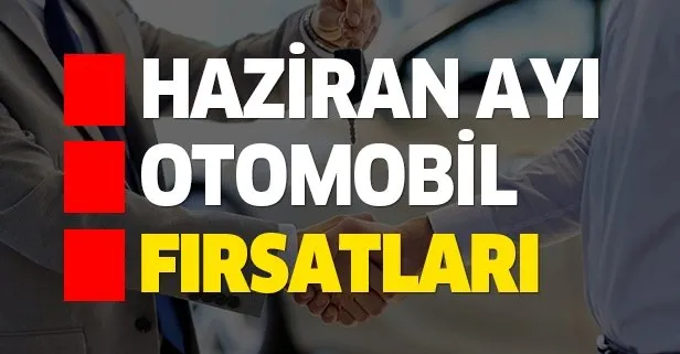 İki marka sıfır araçlardaki Haziran fırsatlarını duyurdu