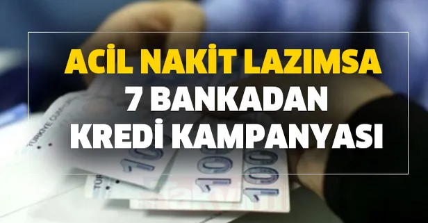 İNG, TEB, QNB, İş Bankası, Garanti Bankası, CEPTETEB ve Denizbank nakit ihtiyacı olanlara kredi veriyor