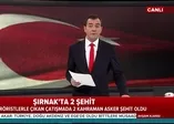 Şırnak'tan acı haber: 2 asker şehit