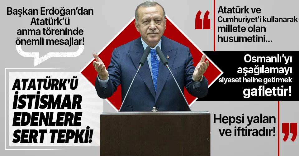 Başkan Erdoğan'dan Atatürk'ü istismar haline getirenlere sert tepki: