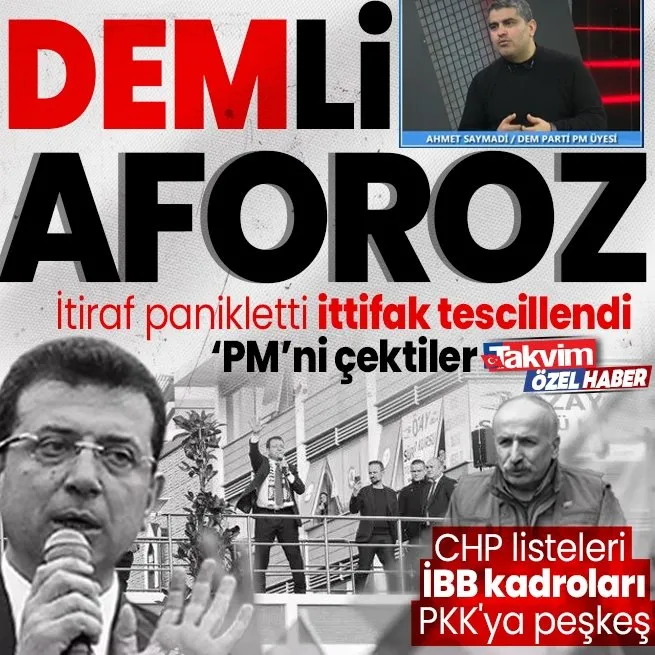 Sen misin ittifakı açık eden! DEM Parti PM üyesi Ahmet Saymadiyi aforoz edip uzlaşıya sahip çıktı: CHP ve İBB kadroları PKKya peşkeş