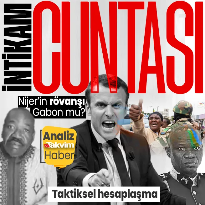 ANALİZ: Nijerin rövanşı Gabon mu? Darbeler kıtasında intikam cuntası... Bongo - Macron - Londra üçgeninde taktiksel hesaplaşma