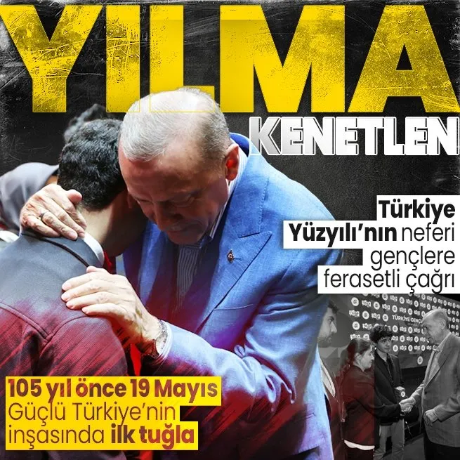 Son dakika: Başkan Erdoğan’dan 19 Mayıs’ta Türkiye Yüzyılı’nın gençlerine çağrı: Kenetlenin